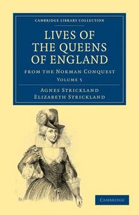 Produktbild: Lives of the Queens of England from the Norman Conquest - Volume 5