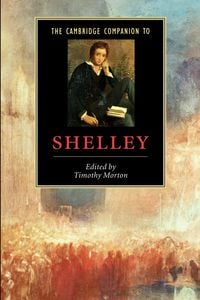 Bild vom Artikel The Cambridge Companion to Shelley vom Autor Timothy Morton