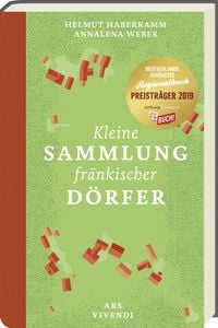 Produktbild: Kleine Sammlung fr&auml;nkischer D&ouml;rfer - Ausgezeichnet als Deutschlands sch&ouml;nstes Regionalbuch 2019