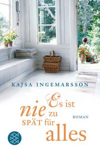 Es ist nie zu spät für alles Kajsa Ingemarsson