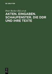 Produktbild: Akten. Eingaben. Schaufenster. Die DDR und ihre Texte