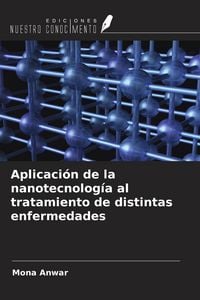 Produktbild: Aplicaci&oacute;n de la nanotecnolog&iacute;a al tratamiento de distintas enfermedades