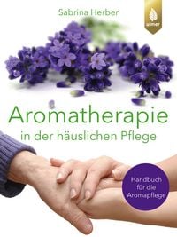 Produktbild: Aromatherapie in der h&auml;uslichen Pflege