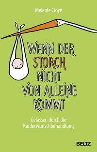 Bild vom Artikel Wenn der Storch nicht von alleine kommt vom Autor Melanie Croyé