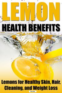 Produktbild: Lemon Health Benefits: Lemons for Healthy Skin, Hair, Cleaning, and Weight Loss