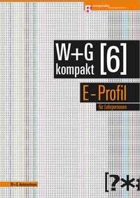 Produktbild: W&G kompakt. Band 6 f&uuml;r Lehrpersonen, E-Profil