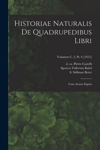 Produktbild: Historiae naturalis de quadrupedibus libri: Cum aeneis figuris; Volumen c. 5, pt. 6 [1657]
