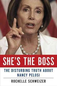 Produktbild: She's the Boss: The Disturbing Truth about Nancy Pelosi