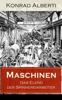 Produktbild: Maschinen - Das Elend der Spinnereiarbeiter