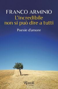 Produktbild: L' incredibile non si pu&ograve; dire a tutti. Poesie d'amore