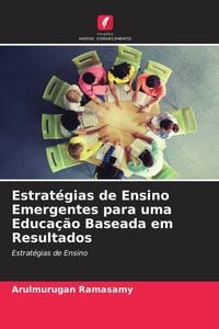 Produktbild: Estrat&eacute;gias de Ensino Emergentes para uma Educa&ccedil;&atilde;o Baseada em Resultados