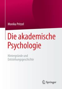 Produktbild: Die akademische Psychologie: Hintergr&uuml;nde und Entstehungsgeschichte