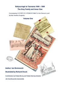 Produktbild: "Ballycurragh to Tasmania 1649 - 1868" Grey Family and Innes Clan . Volume One
