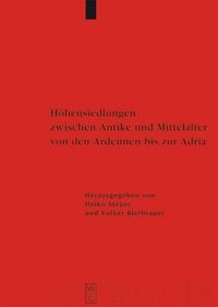 Produktbild: H&ouml;hensiedlungen zwischen Antike und Mittelalter von den Ardennen bis zur Adria
