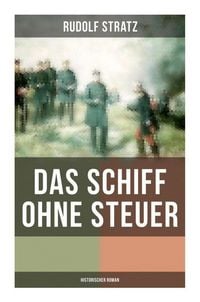 Produktbild: Das Schiff ohne Steuer (Historischer Roman)