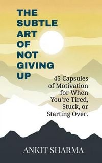 Produktbild: The Subtle Art of Not Giving Up