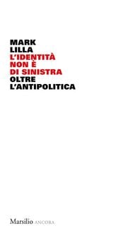 Produktbild: L' identit&agrave; non &egrave; di sinistra. Oltre l'antipolitica