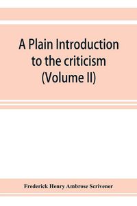 Produktbild: A plain introduction to the criticism of the New Testament for the use of Biblical students (Volume II)