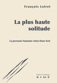 Produktbild: La plus haute solitude : la personne humaine selon Duns Scot