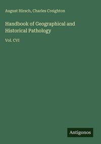 Produktbild: Handbook of Geographical and Historical Pathology