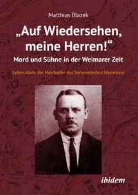 Produktbild: &bdquo;Auf Wiedersehen, meine Herren!&ldquo; Mord und S&uuml;hne in der Weimarer Zeit