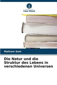 Produktbild: Die Natur und die Struktur des Lebens in verschiedenen Universen