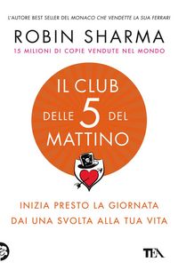 Produktbild: Il club delle 5 del mattino. Inizia presto la giornata, dai una svolta alla tua vita