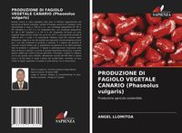 Produktbild: Produzione Di Fagiolo Vegetale Canario (phaseolus Vulgaris)
