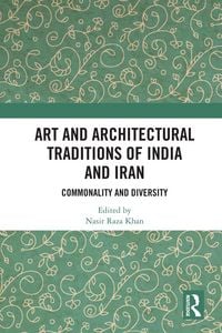 Produktbild: Art and Architectural Traditions of India and Iran