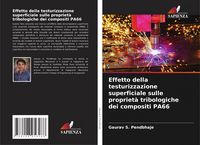 Produktbild: Effetto della testurizzazione superficiale sulle propriet&agrave; tribologiche dei compositi PA66