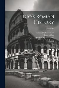Produktbild: Dio's Roman History: 4; Volume IV