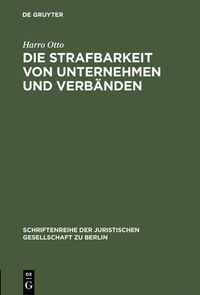 Produktbild: Die Strafbarkeit von Unternehmen und Verb&auml;nden