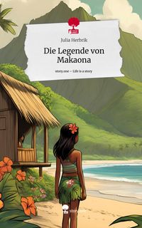 Produktbild: Die Legende von Makaona. Life is a Story - story.one
