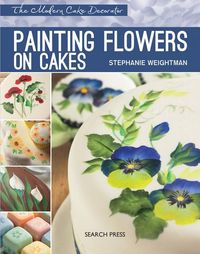 Produktbild: Modern Cake Decorator: Painting Flowers on Cakes