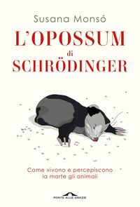 Produktbild: L' opossum di Schr&ouml;dinger. Come vivono e percepiscono la morte gli animali