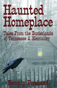 Produktbild: Haunted Homeplace - Tales from the Borderlands of Tennessee & Kentucky