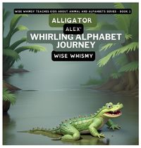 Produktbild: Alligator Alex's Whirling Alphabet Journey