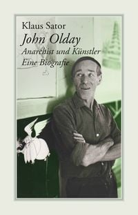 Produktbild: John Olday. Anarchist und K&uuml;nstler