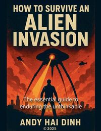 Produktbild: How To Survive An Alien Invasion - The Essential Guide To Enduring The Unthinkable