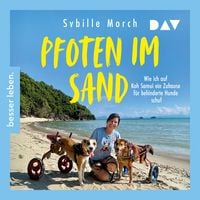 Produktbild: Pfoten im Sand. Wie ich auf Koh Samui ein Zuhause f&uuml;r behinderte Hunde schuf