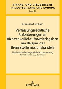 Produktbild: Verfassungsrechtliche Anforderungen an nichtsteuerliche Umweltabgaben am Beispiel des Brennstoffemissionshandels