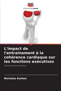 Produktbild: L'impact de l'entra&icirc;nement &agrave; la coh&eacute;rence cardiaque sur les fonctions ex&eacute;cutives