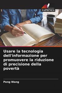 Produktbild: Usare la tecnologia dell'informazione per promuovere la riduzione di precisione della povert&agrave;