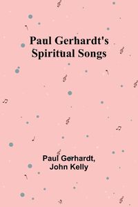 Produktbild: Paul Gerhardt's Spiritual Songs