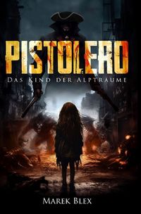 Produktbild: Pistolero - Das Kind der Alptr&auml;ume