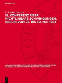 Produktbild: III. Konferenz &uuml;ber nichtlineare Schwingungen, Berlin vom 25. bis 30. Mai 1964