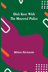 Produktbild: Dick Kent With The Mounted Police