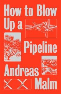 Bild vom Artikel How to Blow Up a Pipeline vom Autor Andreas Malm