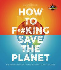 Produktbild: Iflscience! How to F**king Save the Planet