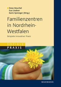 Produktbild: Familienzentren in Nordrhein-Westfalen. Beispiele innovativer Praxis